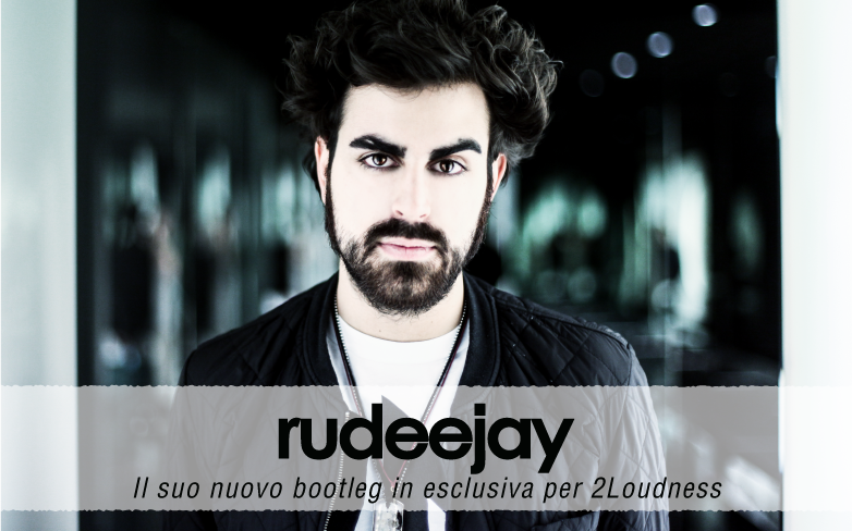 Rudeejay for 2Loudness